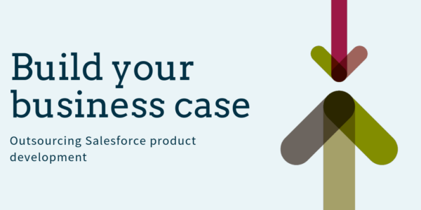 Build a business case for outsourced Salesforce product development